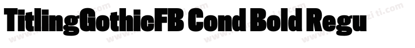 TitlingGothicFB Cond Bold Regular字体转换